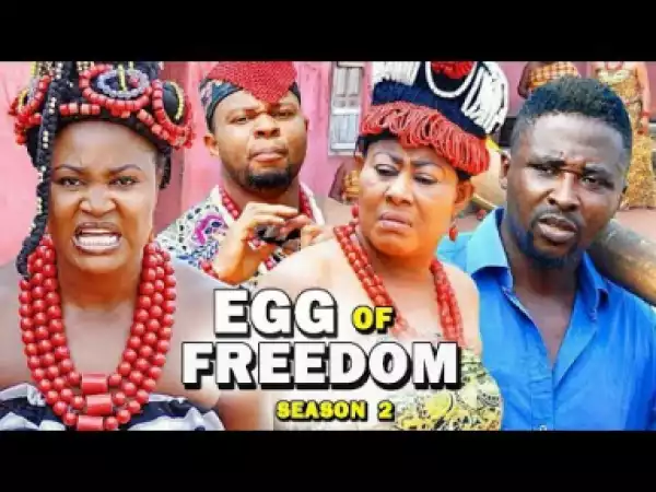 Egg Of Freedom Season 2 - 2019 Nollywood Movie